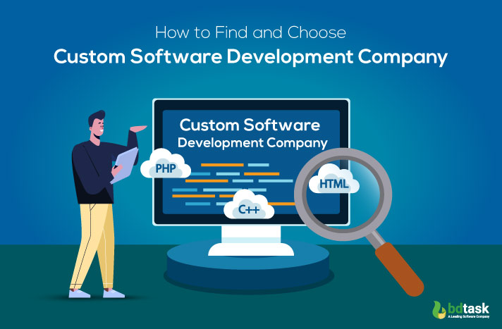How to Find and Choose a Custom Software Development Company