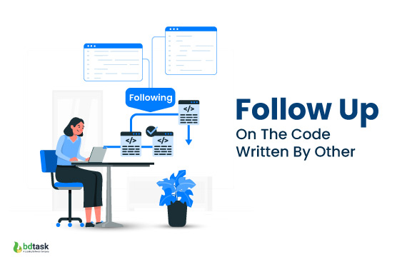 follow up on the code written by other